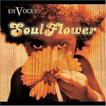 En Vogue - Soul Flower