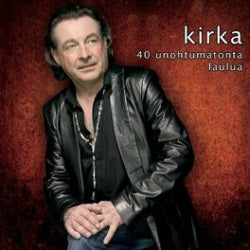 Kirka - 40 Unohtumatonta Laulua