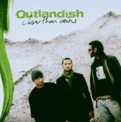 Outlandish - Closer Than Veins