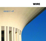 Wire - Object 47