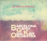 Barcelona Gipsy Balkan Orchestra - Del Ebro al Danubio