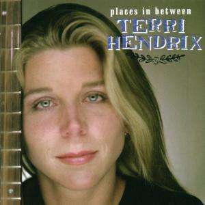 Terri Hendrix - Places In Between