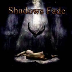 Shadows Fade - Shadows Fade