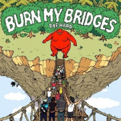 Burn My Bridges - Die Hard