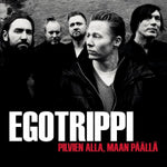 Egotrippi - Pilvien Alla, Maan Päällä