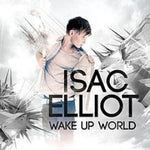 Isac Elliot - Wake Up World