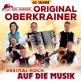 Die Jungen Original Oberkrainer - Dreimal hoch auf die Musik - 40 Jahre Oberkrainer