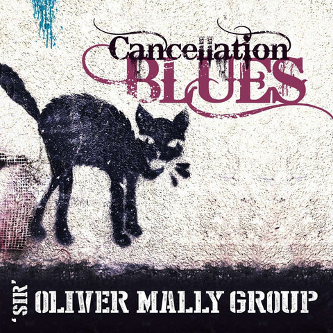 'Sir' Oliver Mally - Cancellation Blues