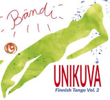 Bändi - Unikuva - Finnish Tango Vol. 2