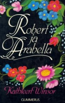 Kathleen Winsor - Robert ja Arabella