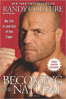 Randy Couture - Becoming the natural