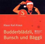 Karl-Kraus Klaus - Budderblädzli, Bunsch und Bäggli