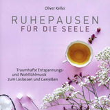 Oliver Keller - Ruhepausen für die Seele