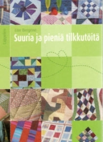 Lise Bergene - Suuria ja pieniä tilkkutöitä