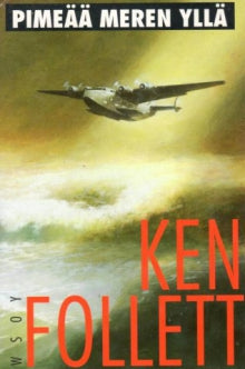 Ken Follett - Pimeää meren yllä