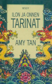 Amy Tan - Ilon ja onnen tarinat