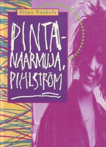 Sirpa Puskala - Pintanaarmuja, Pihlström