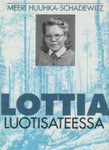 Meeri Huuhka-Schadewitz - Lottia luotisateessa