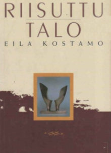 Eila Kostamo - Riisuttu talo