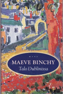 Maeve Binchy - Talo Dublinissa