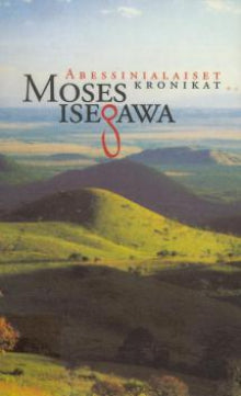 Moses Isegawa - Abessinialaiset kronikat