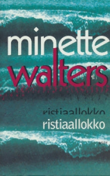 Minette Walters - Ristiaallokko