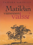 Tamara McKinley - Matildan viimeinen valssi