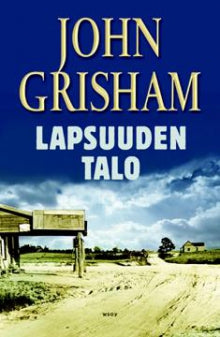 John Grisham - Lapsuuden talo