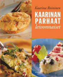 Kaarina Roininen - Kaarinan parhaat leivonnaiset