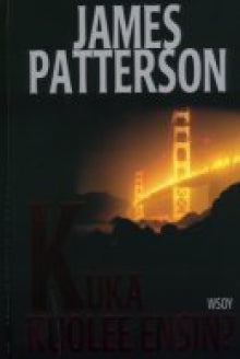 James Patterson - Kuka kuolee ensin?