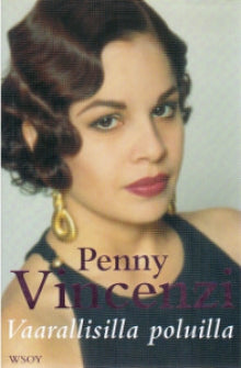 Penny Vincenzi - Vaarallisilla poluilla