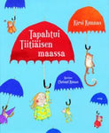 Kirsi Kunnas - Tapahtui Tiitiäisen maassa