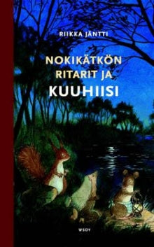 Riikka Jäntti - Nokikätkön ritarit ja Kuuhiisi