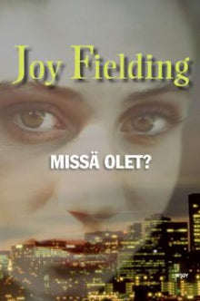 Joy Fielding - Missä olet?