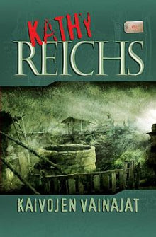 Kathy Reichs - Kaivojen vainajat