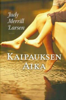 Judy Merrill Larsen - Kaipauksen aika