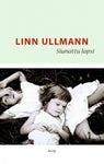 Linn Ullmann - Siunattu lapsi