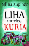 Miina Supinen - Liha tottelee kuria