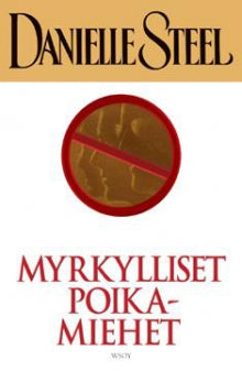 Danielle Steel - Myrkylliset poikamiehet