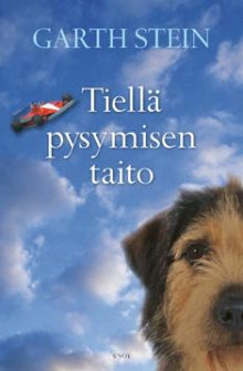 Garth Stein - Tiellä pysymisen taito