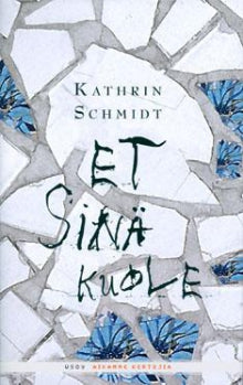 Kathrin Schmidt - Et sinä kuole