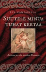 Eva Cantarella - Suutele minua tuhat kertaa