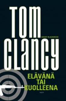 Tom Clancy - Elävänä tai kuolleena