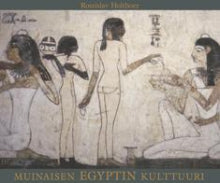 Rostislav Holthoer - Muinaisen Egyptin kulttuuri