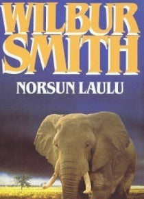 Wilbur Smith - Norsun Laulu (1 painos)