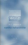 P. C. Jersild - Vanha rakastettu