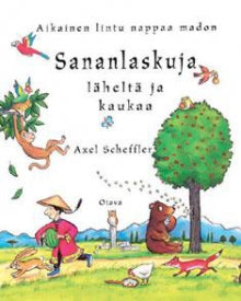 Axel Scheffler - Aikainen lintu nappaa madon