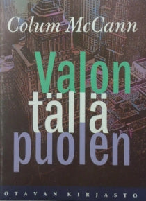 Colum McCann - Valon tällä puolen