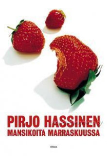 Pirjo Hassinen - Mansikoita marraskuussa