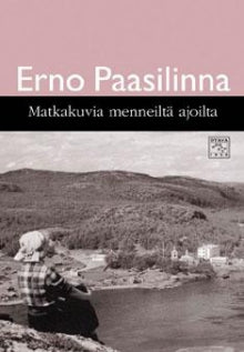 Erno Paasilinna - Matkakuvia menneiltä ajoilta